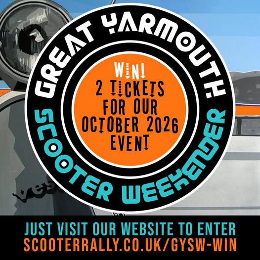WIN 2 WEEKEND TICKETS TO GREAT YARMOUTH SCOOTER WEEKENDER 2026!